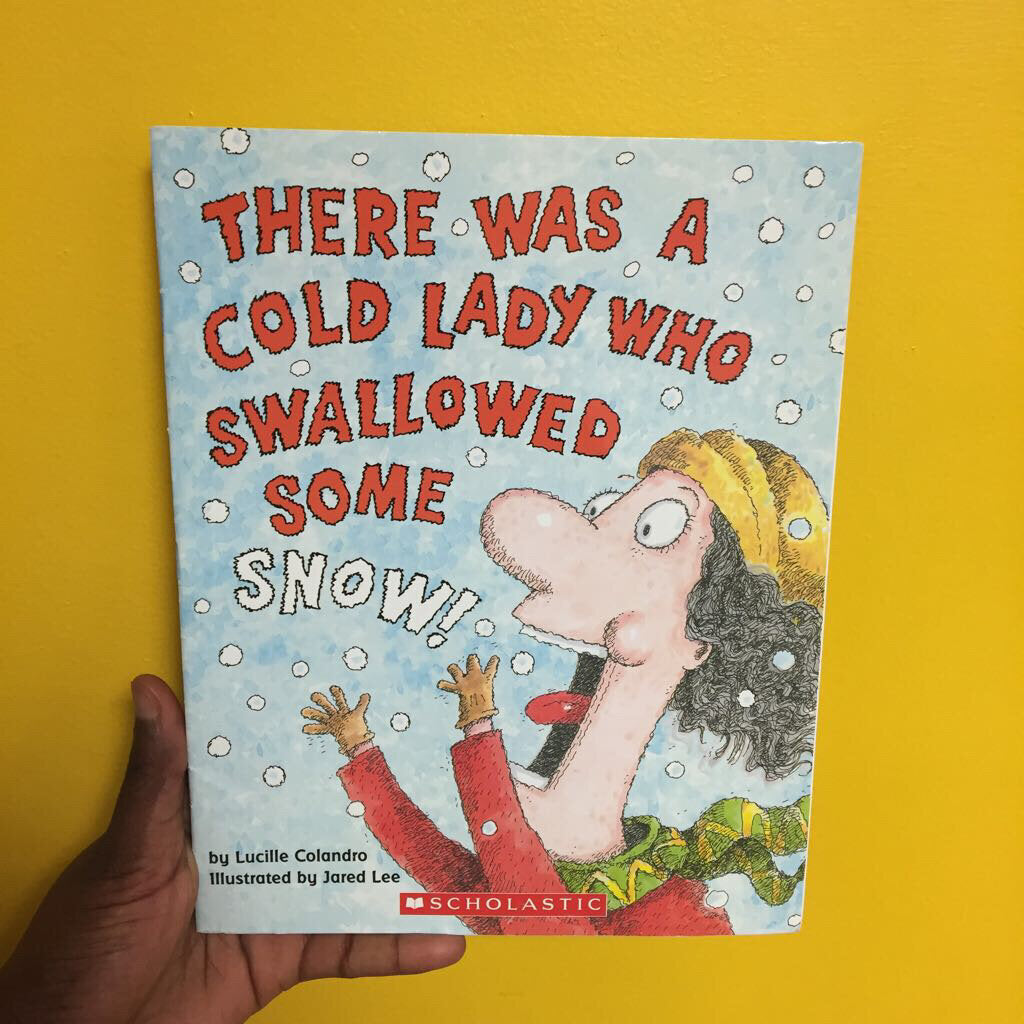There was a cold lady who swallowed some snow!