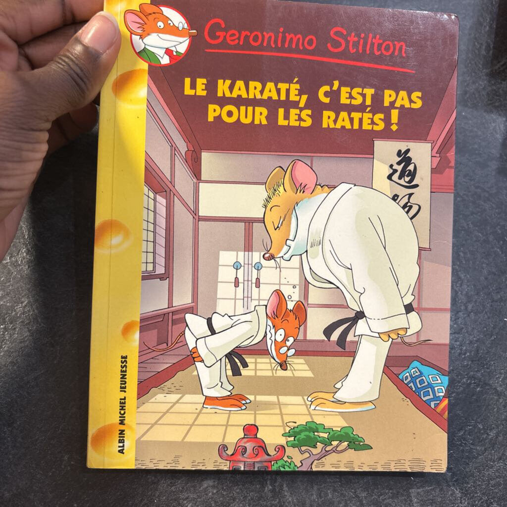Geronimo Stilton Le karate, c est pas pour les rates