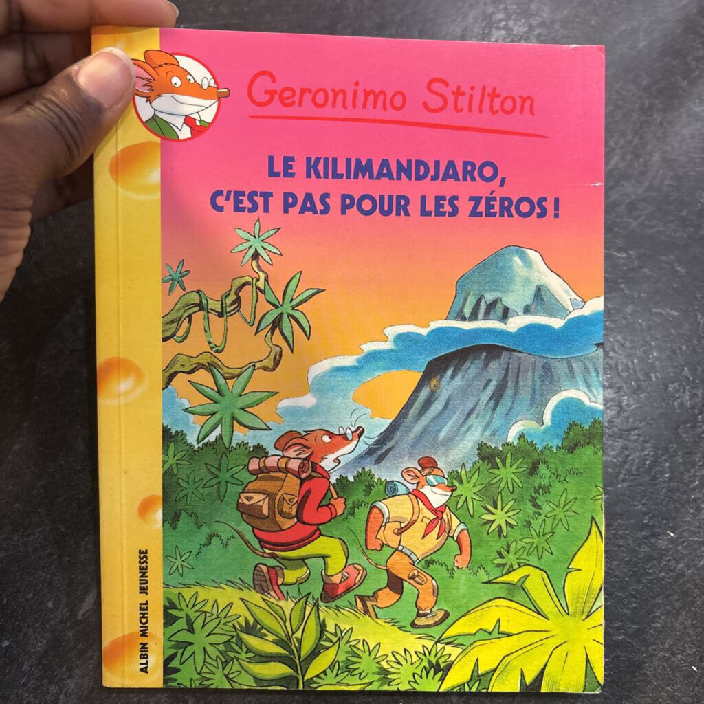 Geronimo Stilton Le kilimandjaro, c est pas pour les zeros