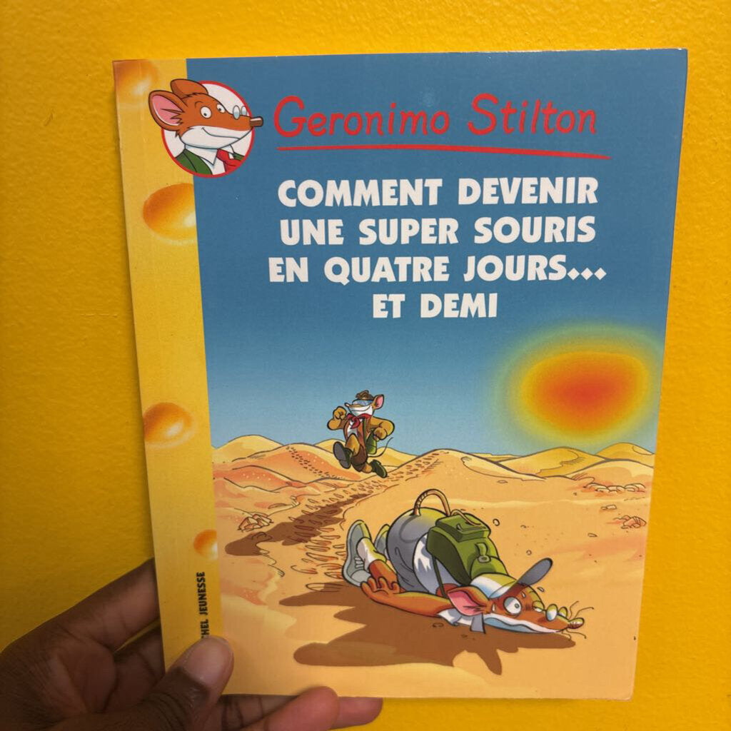 Geronimo Stilton - Commetn devenir une super Souris en quatre jours et demi Tome 30